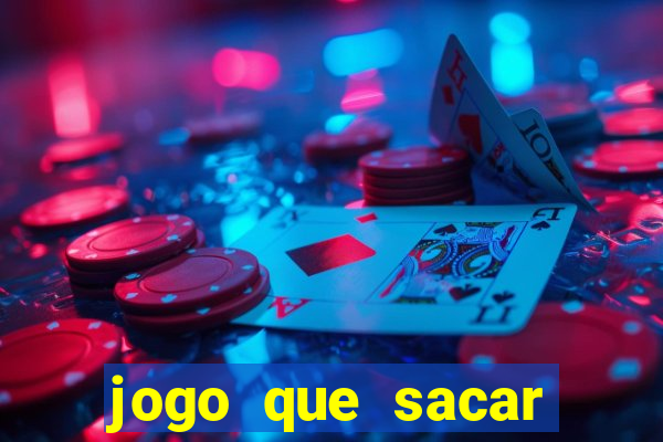 jogo que sacar dinheiro de verdade